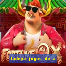 tadepe jogos de a  o